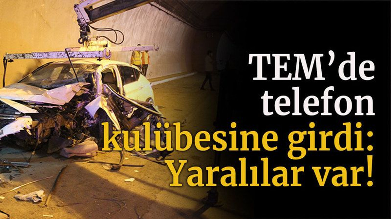 TEM’de telefon kulübesine girdi: Yaralılar var!